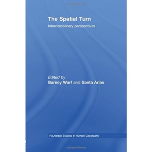 The Spatial Turn: Interdisciplinary Perspectives (Routledge Studies in Human Geography)