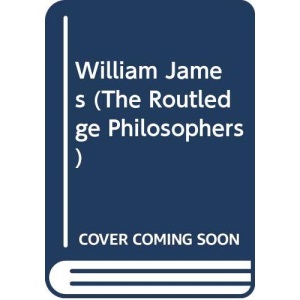 William James (The Routledge Philosophers)