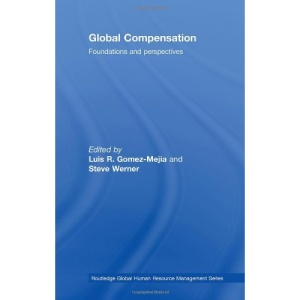 Global Compensation: Foundations and Perspectives (Global HRM)