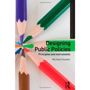 Designing Public Policies: Principles and Instruments (Routledge Textbooks in Policy Studies)