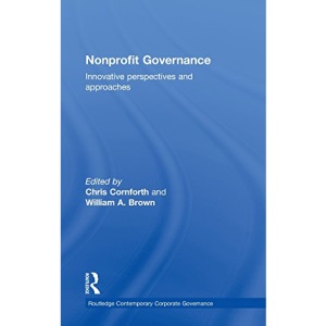Nonprofit Governance: Innovative Perspectives and Approaches (Routledge Contemporary Corporate Governance S)