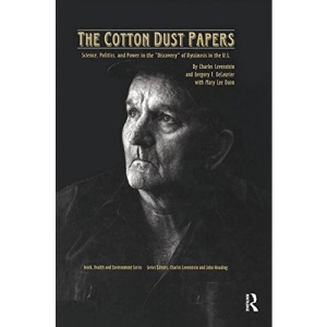 The Cotton Dust Papers: Science, Politics, and Power in the Discovery of Byssinosis in the U.S