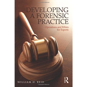 Developing a Forensic Practice: Operations and Ethics for Experts