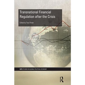 Transnational Financial Regulation after the Crisis (RIPE Series in Global Political Economy)
