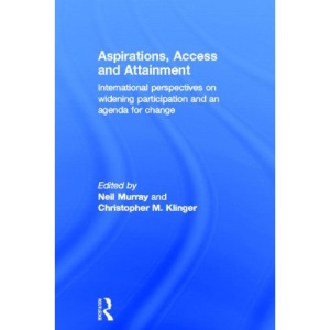 Aspirations, Access and Attainment: International perspectives on widening participation and an agenda for change