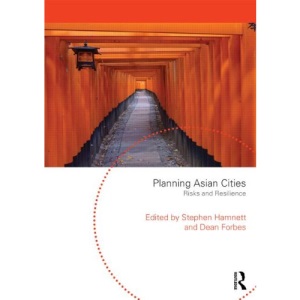 Planning Asian Cities: Risks and Resilience (Planning, History and Environment)