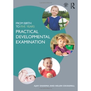 From Birth to Five Years: Practical Developmental Examination