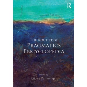 The Routledge Pragmatics Encyclopedia