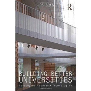 Building Better Universities: Strategies, Spaces, Technologies