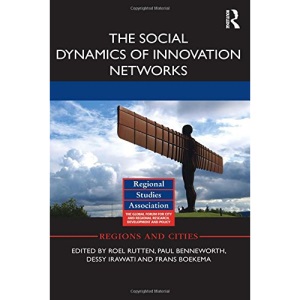 The Social Dynamics of Innovation Networks (Regions and Cities)