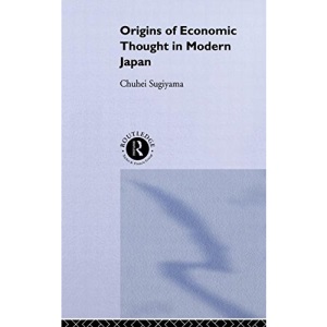 The Origins of Economic Thought in Modern Japan