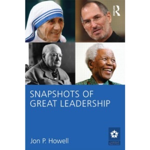 Snapshots of Great Leadership (Leadership: Research and Practice)