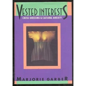 Vested Interests: Cross-dressing and Cultural Anxiety