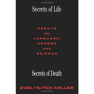 Secrets of Life, Secrets of Death: Essays on Science and Culture
