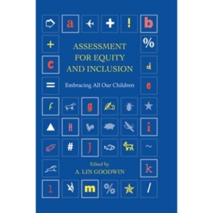 Assessment for Equity and Inclusion: Embracing All Our Children (Transforming Teaching)