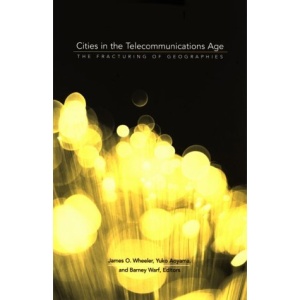 Cities in the Telecommunications Age: The Fracturing of Geographies