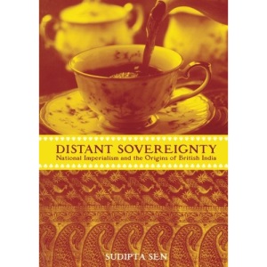 A Distant Sovereignty: National Imperialism and the Origins of British India
