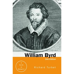 William Byrd: A Research and Information Guide (Routledge Music Bibliographies)