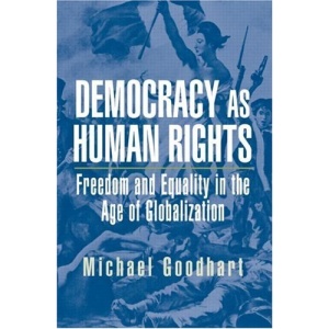 Democracy as Human Rights: Freedom and Equality in the Age of Globalization