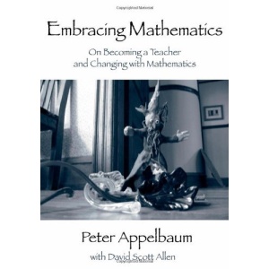 Embracing Mathematics: On Becoming a Teacher and Changing with Mathematics