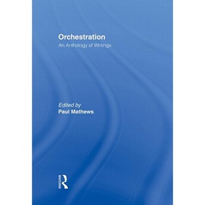Orchestration: An Anthology of Writings