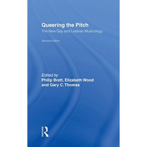 Queering the Pitch: The New Gay and Lesbian Musicology