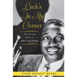 Luck's in My Corner: The Life and Music of Hot Lips Page
