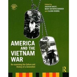 America and the Vietnam War: Re-examining the Culture and History of a Generation