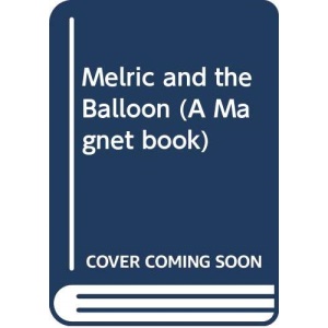 Melric and the Balloon (A Magnet book)