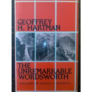 The Unremarkable Wordsworth (University paperback)