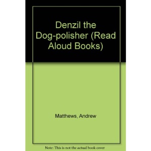Denzil the Dog-polisher (Read Aloud Books)