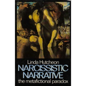 Narcissistic Narrative: The Metafictional Paradox (University Paperbacks)