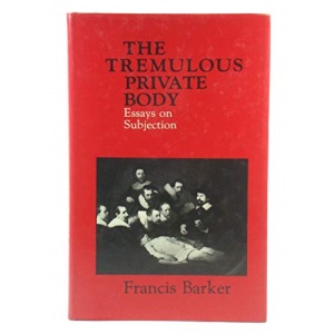 Tremulous Private Body: Essays on Subjection