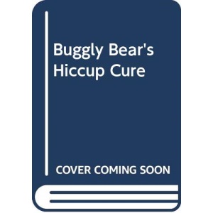 Buggly Bear's Hiccup Cure