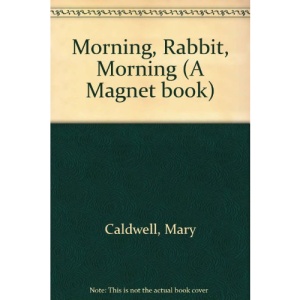 Morning, Rabbit, Morning (A Magnet book)