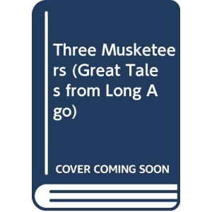 Three Musketeers (Great Tales from Long Ago)