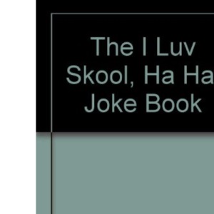 The I Luv Skool, Ha Ha! Joke Book (A Magnet book)