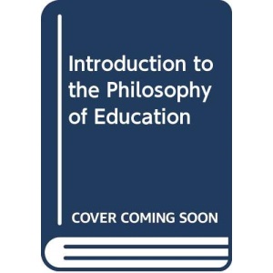 Introduction to the Philosophy of Education (Education Paperbacks)
