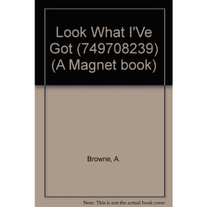 Look What I'Ve Got (749708239) (A Magnet book)