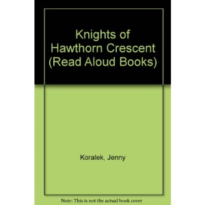 Knights of Hawthorn Crescent (Read Aloud Books)