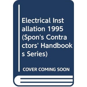 Electrical Installation (Spon's contractors' handbooks series)