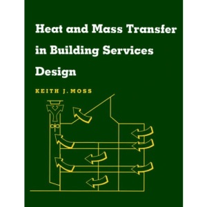 Heat and Mass Transfer in Building Services Design