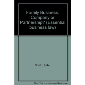 Family Business: Company or Partnership? (Essential business law)