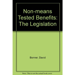 Non-means Tested Benefits: The Legislation