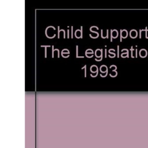 Child Support: The Legislation 1993