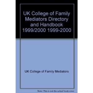 UK College of Family Mediators Directory and Handbook 1999/2000 1999-2000