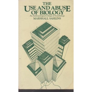 Use and Abuse of Biology: Anthropological Critique of Sociology (Social Science Paperbacks)