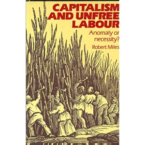 Capitalism and Unfree Labour