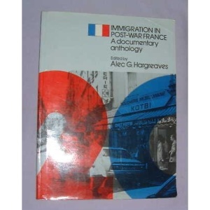 Immigration in Post-war France: A Documentary Anthology (Methuen's Twentieth Century French Texts)