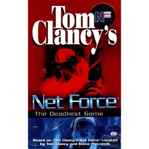 Tom Clancy's Net Force: The Deadliest Game (Tom Clancy's Net Force (Paperback))